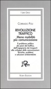 Rivoluzione traffico. Meno mobilità più comunicazione. Il problema politico dei …