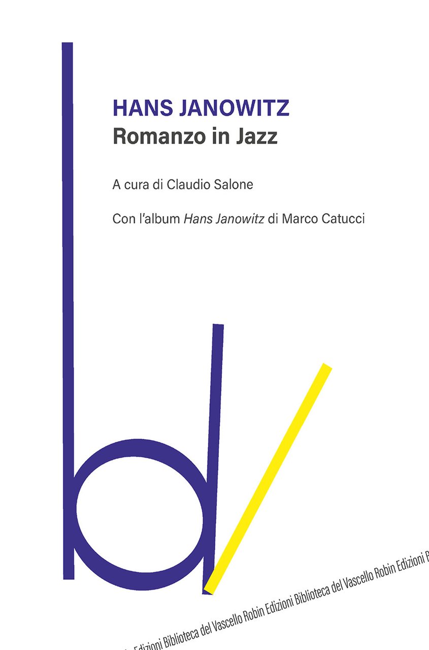 Romanzo in jazz. Con l’album «Hans Janowitz» di Marco Catucci