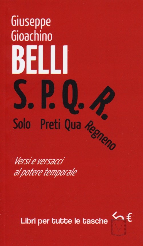 S.P.Q.R. Solo Preti Qua Regnano. Versi e versacci al potere …