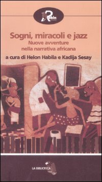 Sogni e miracoli jazz. Nuove avventure nella narrativa africana