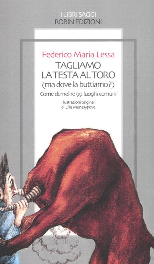 Tagliamo la testa al toro (ma dove la buttiamo?). Come …