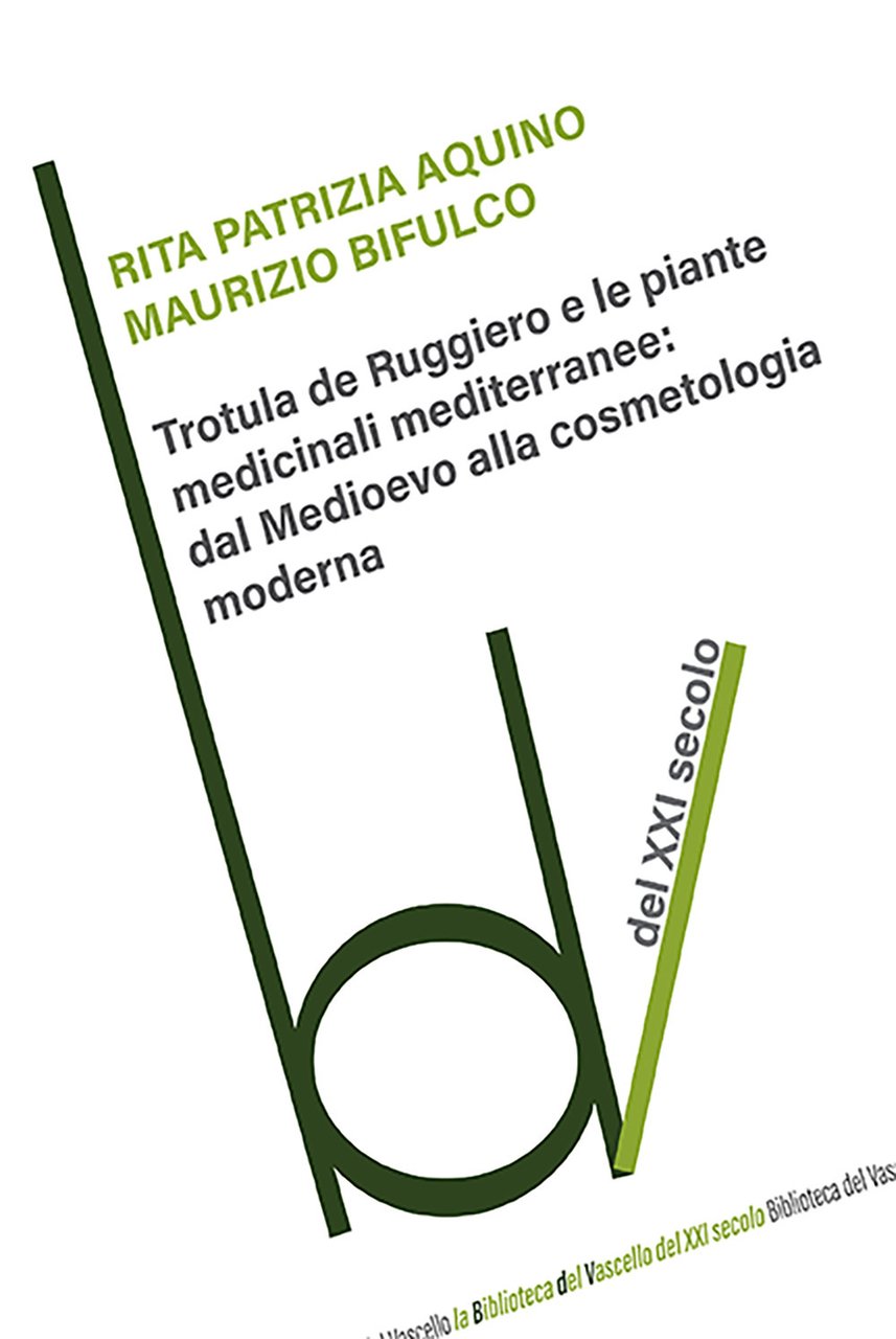 Trotula de Ruggiero e le piante medicinali mediterranee: dal Medioevo …