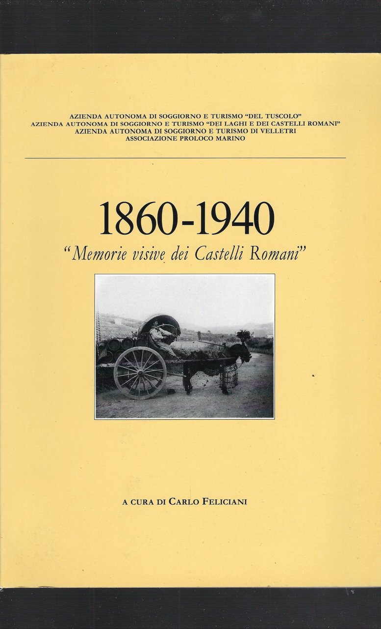1860-1940 " Memorie Visive Dei Castelli Romani"