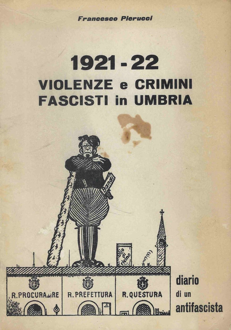 1921-22 Violenze e Crimini Fascisti in Umbria