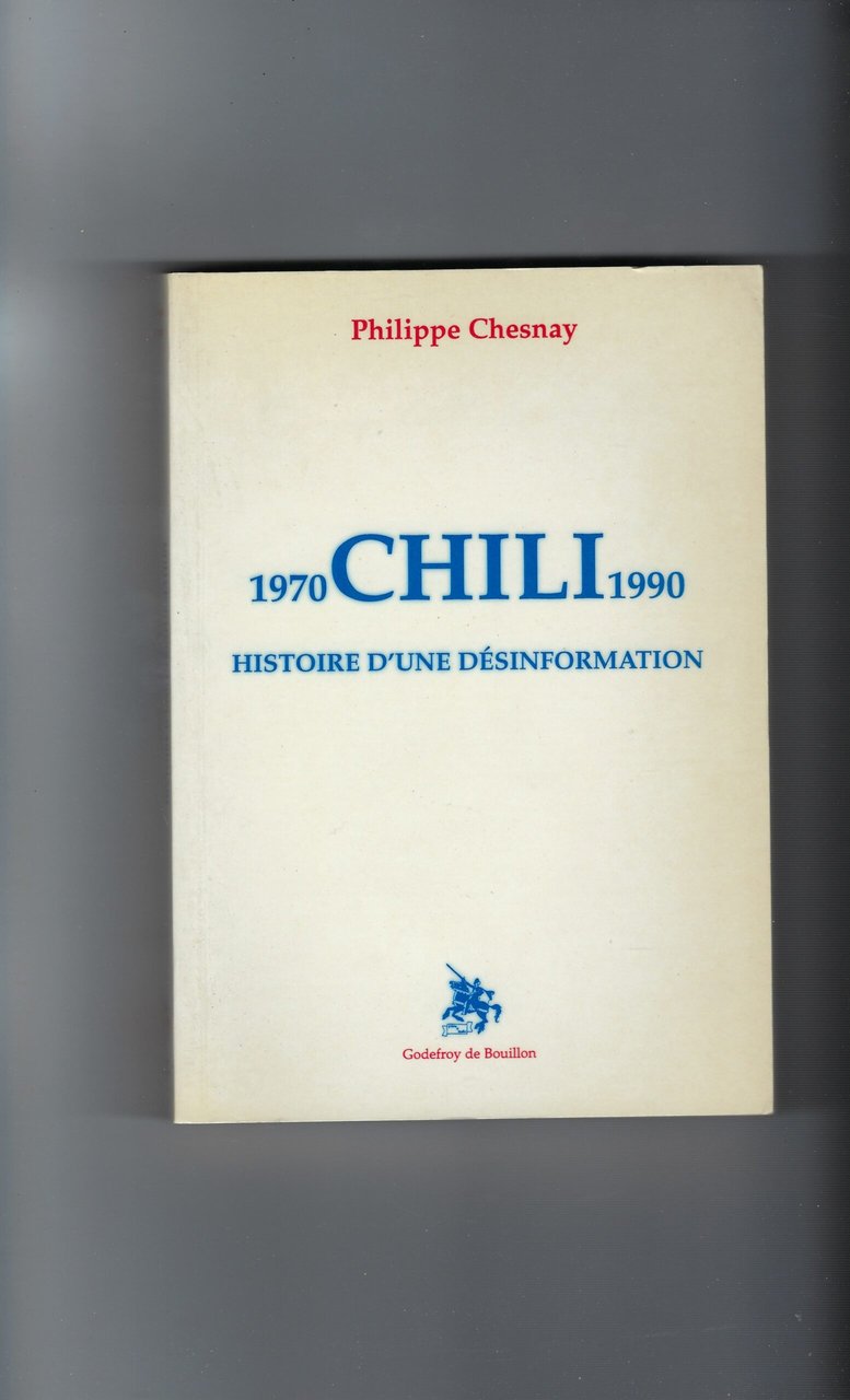 1970 Chili 1990 Histoire D'une Désinformation