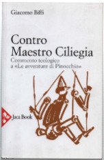 Contro Maestro Ciliegia. Commento Teologico A "Le Avventure Di Pinocchio"