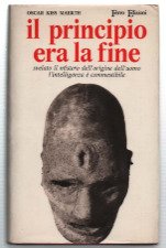 Il Principio Era La Fine. Svelato Il Mistero Dell'origine Dell'uomo. …