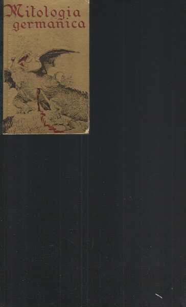 Mitologia Germanica. Gli Dei E Gli Eroi