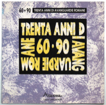 60 - 90 Trenta Anni Di Avanguardie Romane