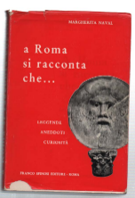 A Roma Si Racconta Che. Leggende, Aneddoti E Curiosità