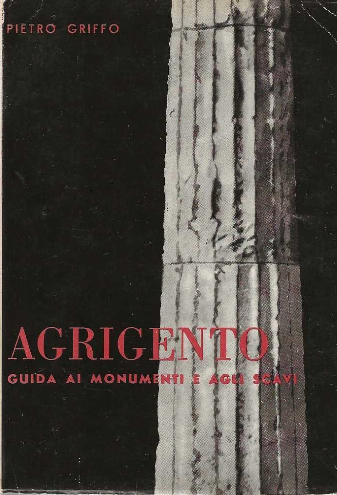 Agrigento. Guida ai monumenti e agli scavi