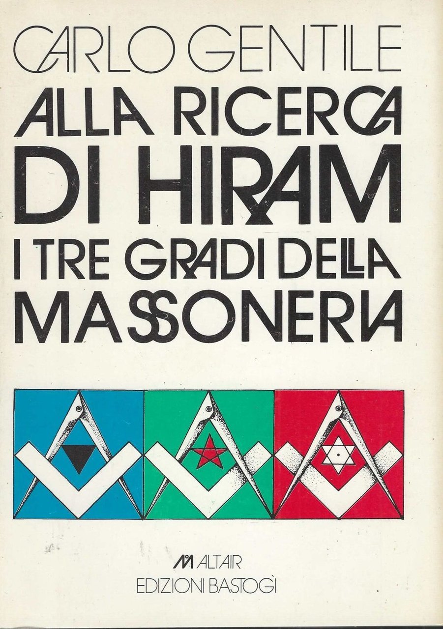 Alla Ricerca Di Hiram I Tre Gradi Della Massoneria