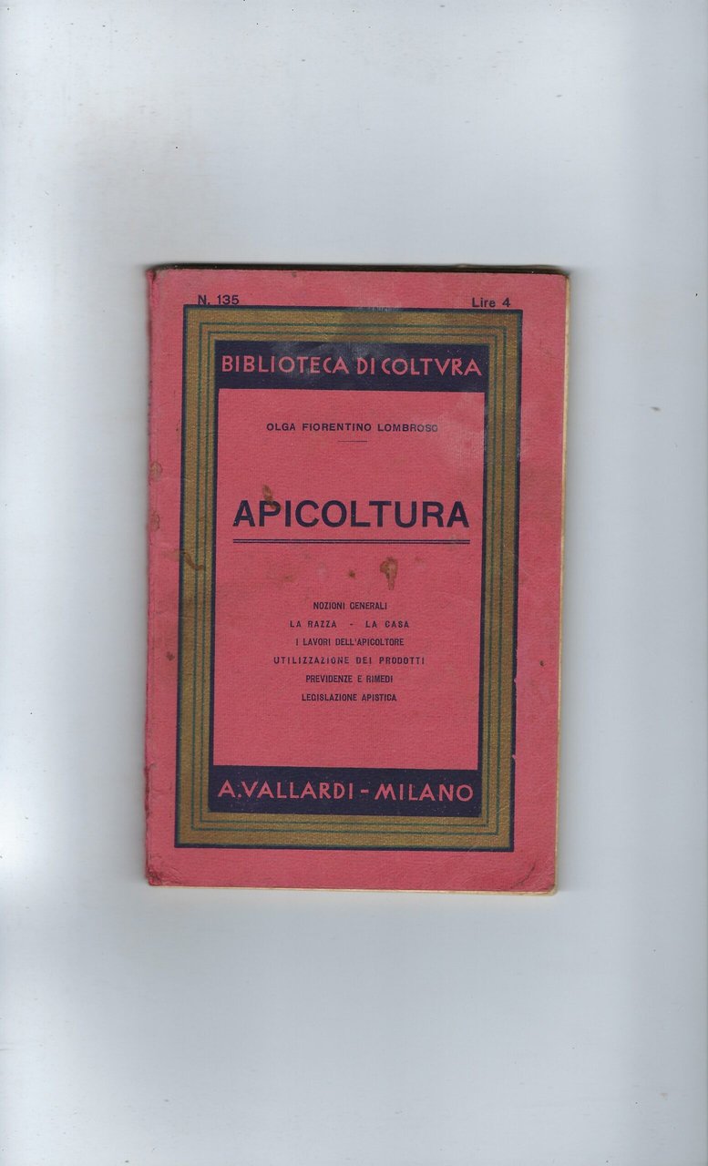 Apicoltura. Nozioni Generali- La Razza - La Casa - I …