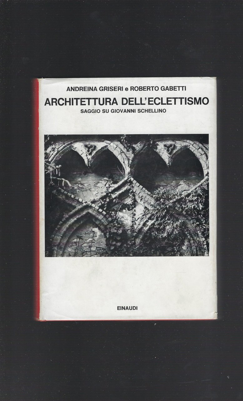 Architettura Dell'eclettismo. Un saggio su G. B. Schellino