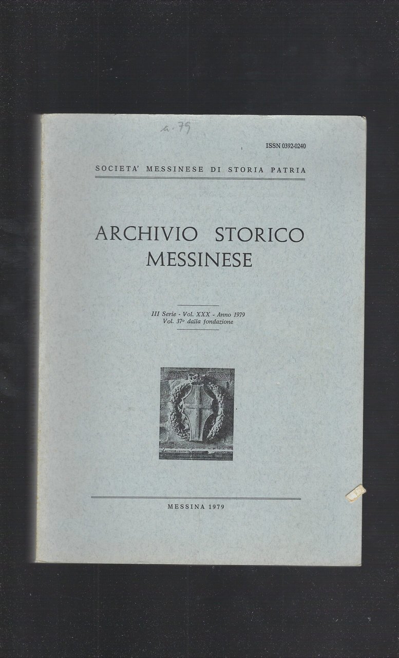 Archivio Storico Messinese III Serie- Vol. XXX-Anno 1979 Vol. 37° …