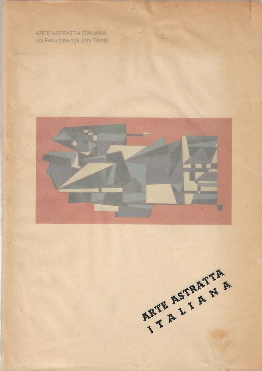 arte astratta italiana dal Futurismo agli anni Trenta