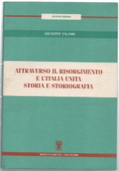 Attraverso Il Risorgimento E L'italia Unita Storia E Storiografia
