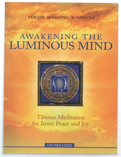 Awakening The Luminous Mind. Tibetan Meditation For Inner Peace And …