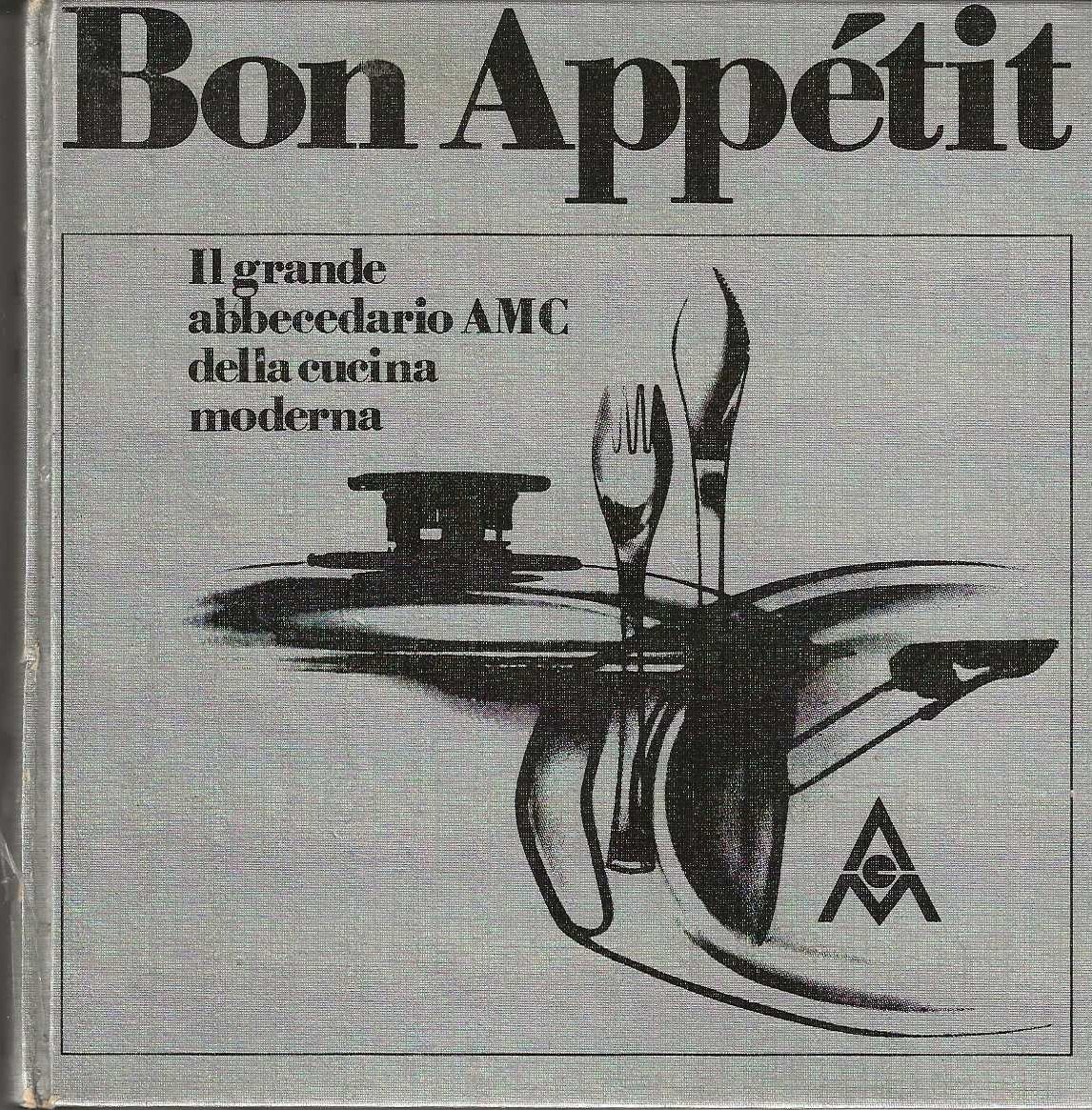 Bon Appétit. Il grande abbecedario AMC della cucina moderna