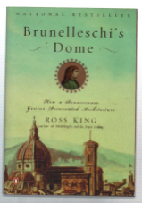 Brunelleschi's Dome. How A Renaissance Genius Reinvented Architecture