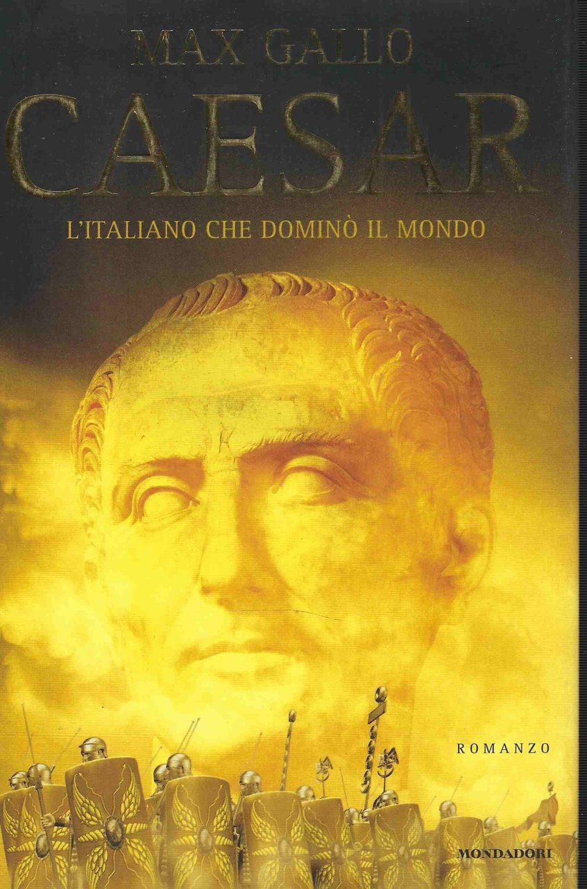 Caesar. L'italiano Che Dominò Il Mondo