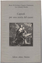 Capitoli Per Una Storia Del Cuore. Saggi Sulla Lirica Romanza.
