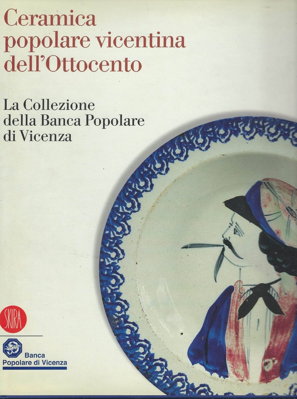 Ceramica Popolare Vicentina Dell'ottocento La Collezione Della Banca Popolare Di … | Immagine principale