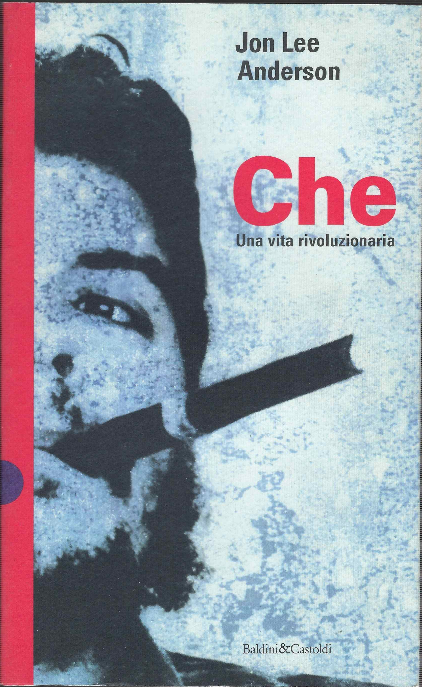 Che - Una Vita Rivoluzionaria