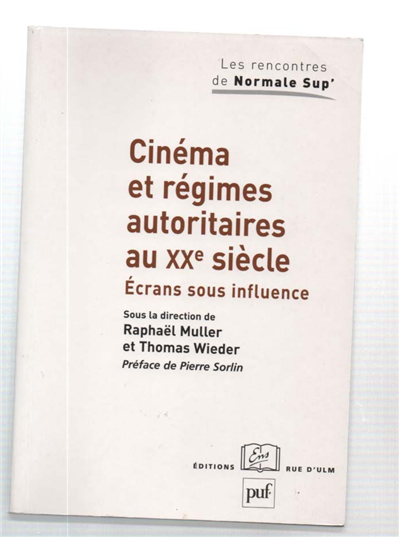 Cinéna Et Régimes Autoritaires Au Xx Siècle. Écrans Sous Influence