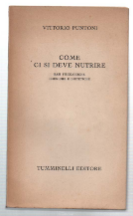 Come Ci Si Deve Nutrire. Basi Fisiologiche, Igieniche E Dietetiche