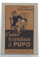 "Come Ti Erudisco Il Pupo." Conferenza Paterno-Filosofica Ad Uso Dell'infanzia …