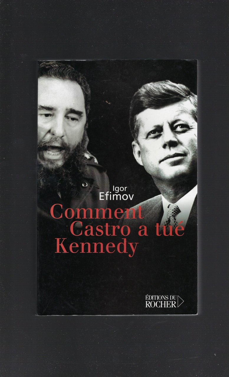 Comment Castro A Tué Kennedy