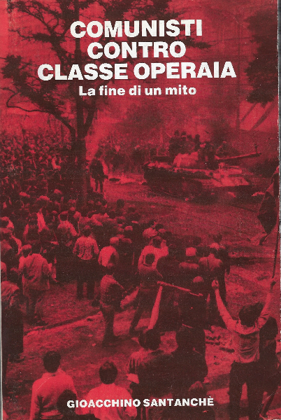 Comunisti Contro Classe Operaia - La Fine Di Un Mito