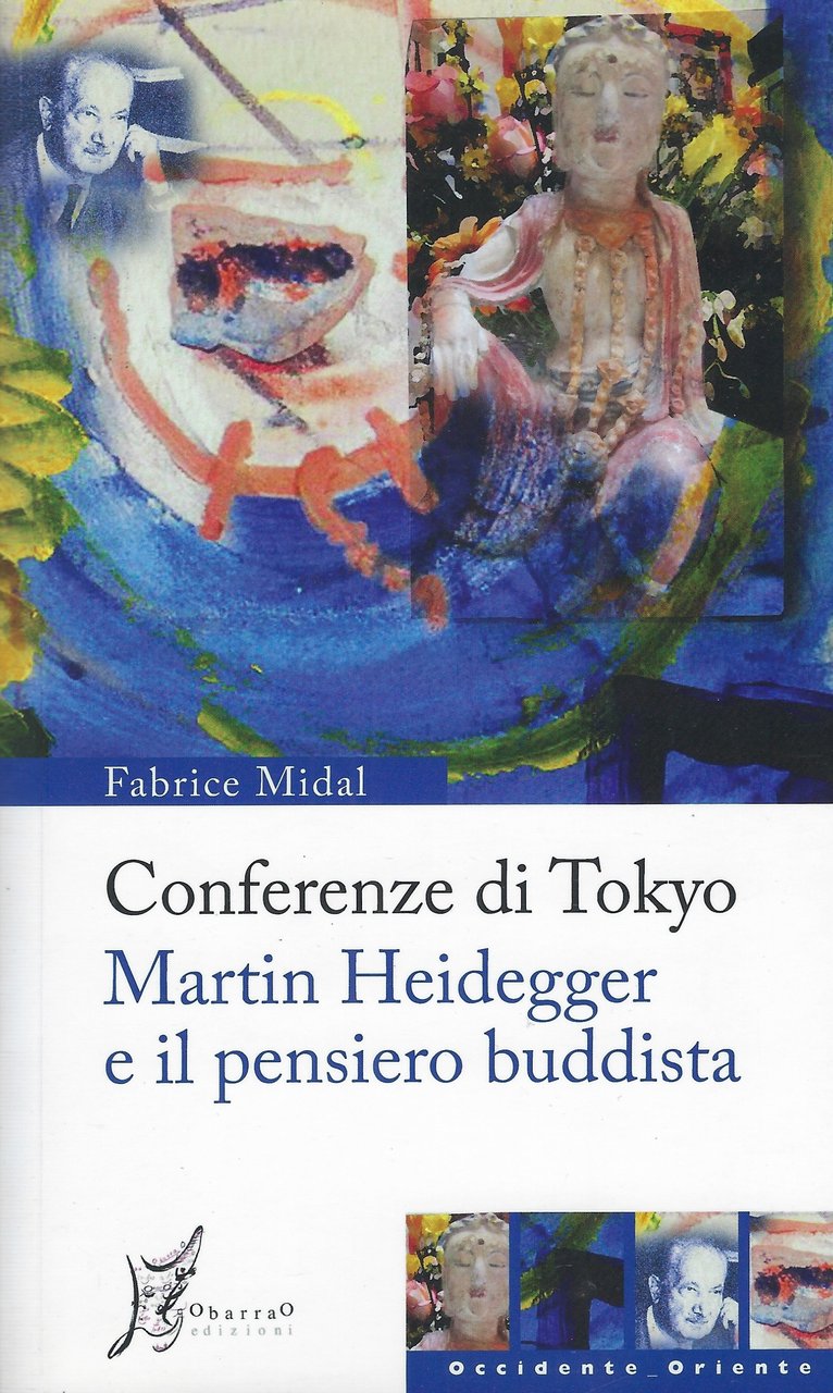 Conferenze Di Tokyo : Martin Heidegger E Il Pensiero Buddista