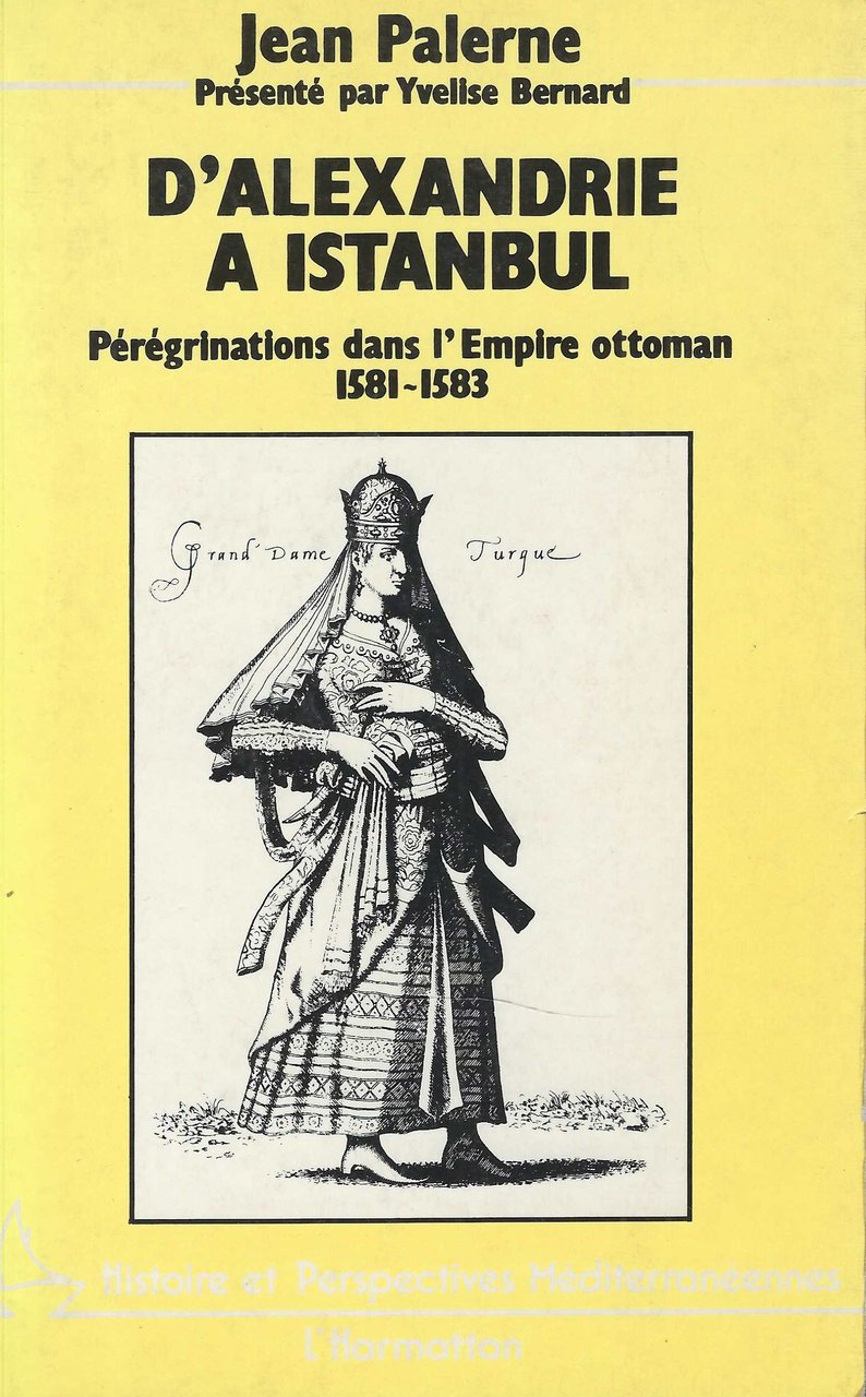 D'alexandrie A Istanbul.Peregrinations Dans L'empire Ottoman . 1581-1583. | Immagine principale