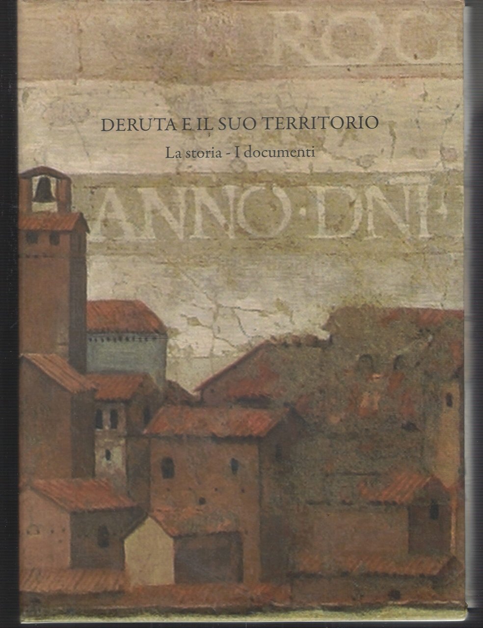 Deruta e il suo territorio: La storia - I documenti