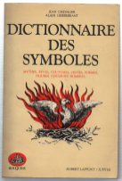 Dictionnaire Des Symboles. Mythes, Reves, Coutumes, Gestes, Formes, Figures, Couleurs, …