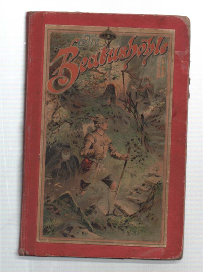 Die Beatus Höhle. Cine Erzälung Für Lat Und Jung