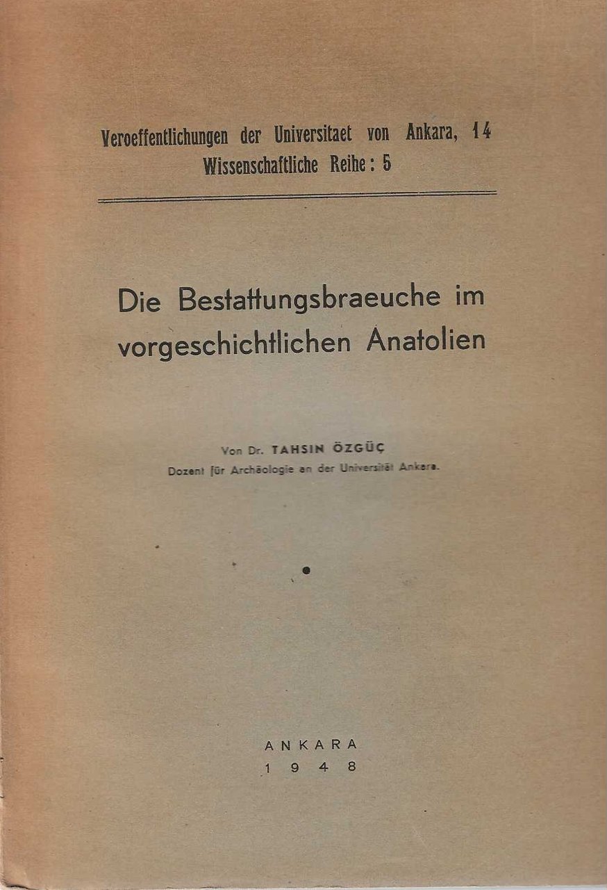 Die Bestattungsbraeuche im vorgeschichtlichen Anatolien