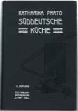 Die Süddeutsche Küche. Für Anfängerinnen Und Praktische Köchinnen Zusammengestellt