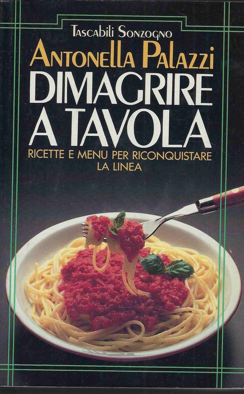 Dimagrire a tavola . ricette e menu per riconquistare la … | Immagine principale