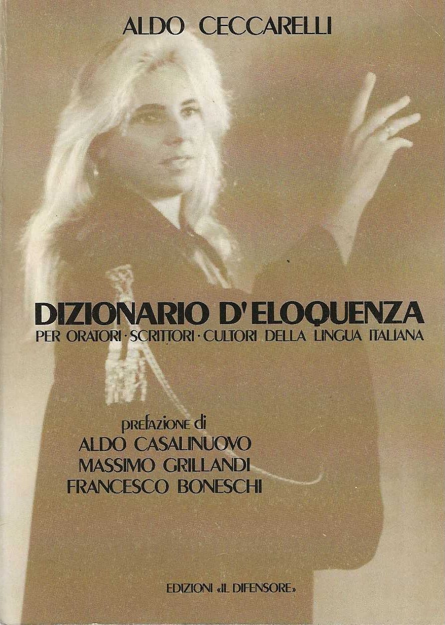 Dizionario d'eloquenza per oratori - scrittori- cultori della lingua italiana