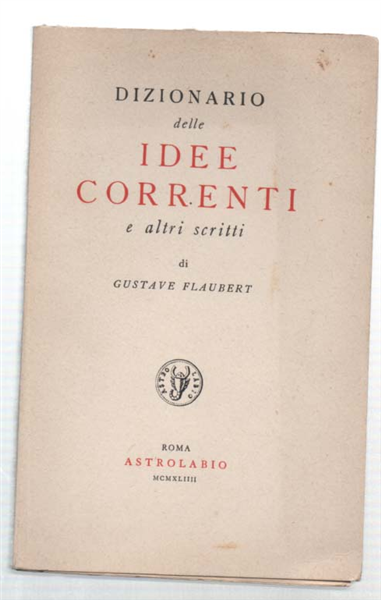 Dizionario Delle Idee Correnti E Altri Scritti