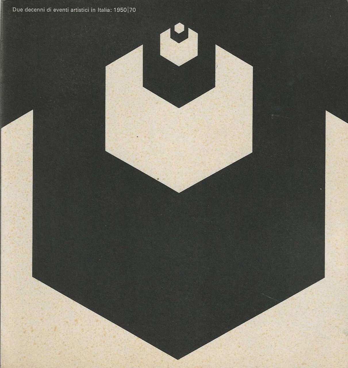 Due decenni di eventi artistici in Italia 1950/70