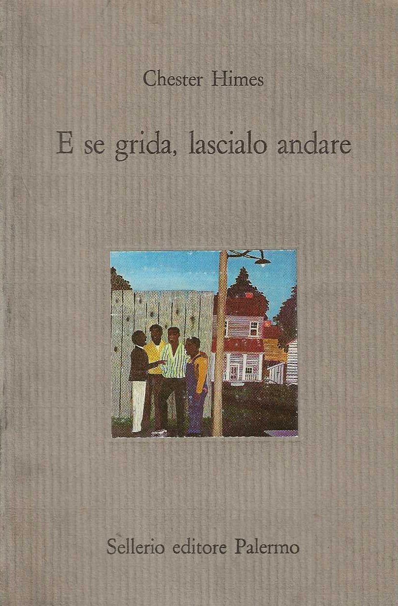 E se grida , lascialo andare