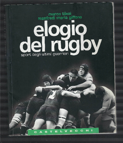 Elogio Del Rugby Sport Degli Ultimi Guerrieri