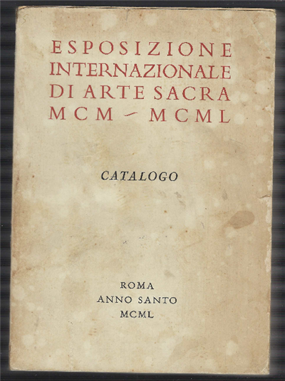 Esposizione Internazionale Di Arte Sacra Mcm - Mcml