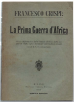 Francesco Crispi: La Prima Guerra D'africa. Documenti E Memorie Dell'archivio …