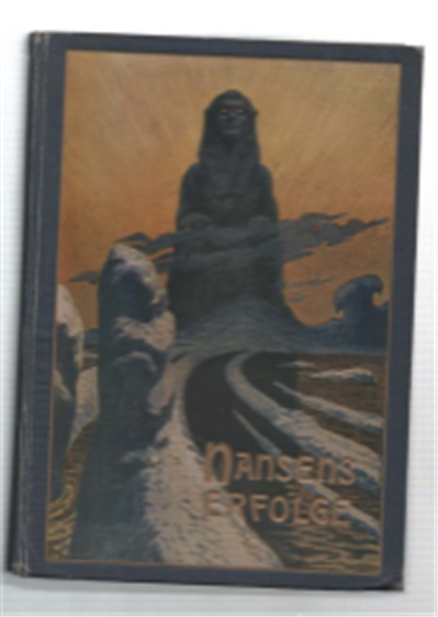 Fridtjof Nansens Erfolge. Ergebnisse Seiner Lebten Nordpol-Expedition An Bord Des …