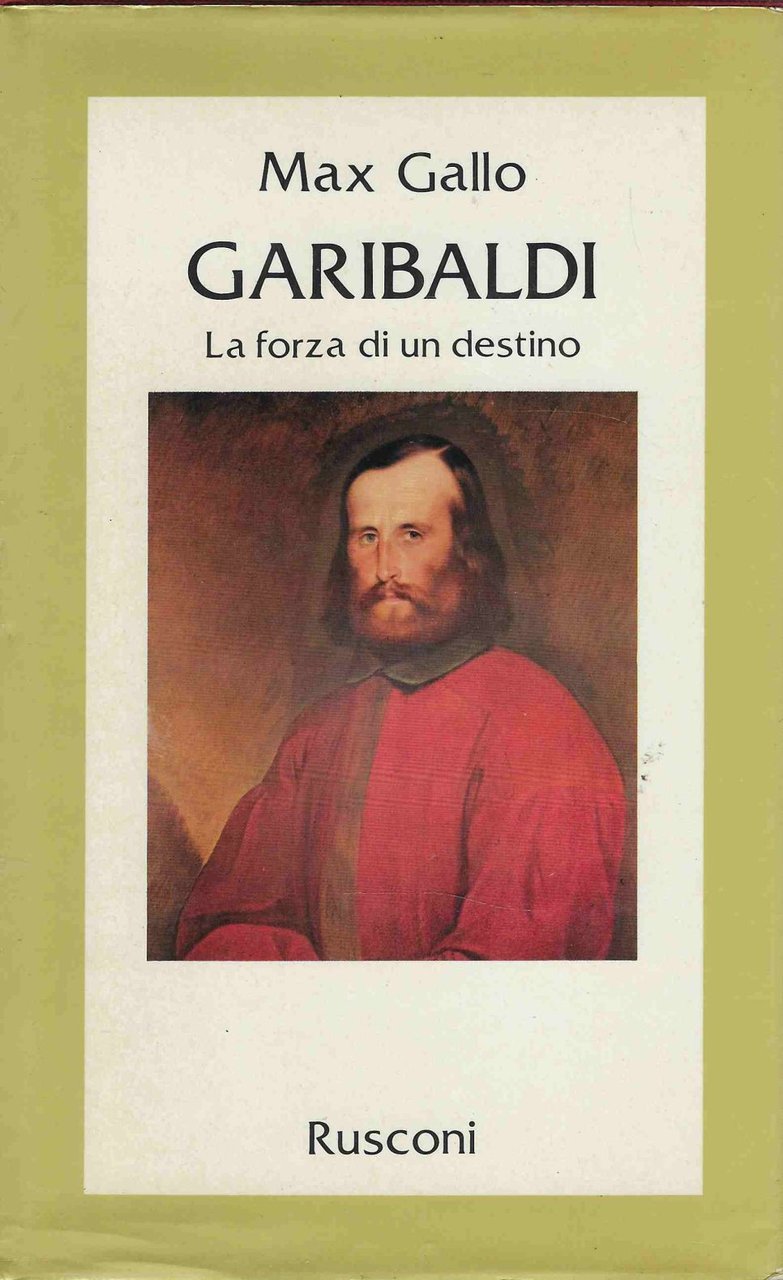 Garibaldi . La forza di un destino. | Immagine principale